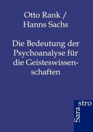 Könyv Bedeutung der Psychoanalyse fur die Geisteswissenschaften Professor Otto Rank