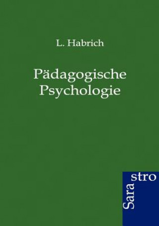 Kniha Padagogische Psychologie L Habrich