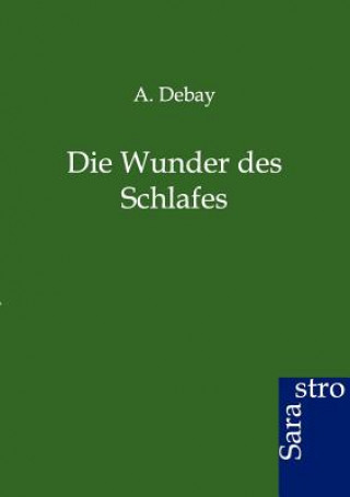Kniha Wunder Des Schlafes A Debay