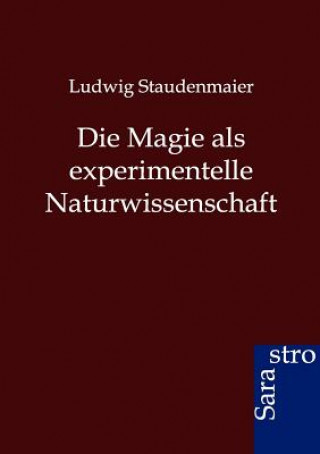 Kniha Magie als experimentelle Naturwissenschaft Ludwig Staudenmaier