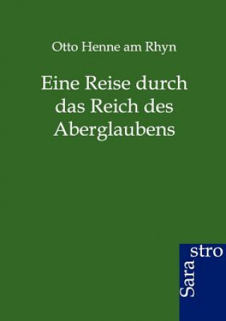 Knjiga Eine Reise durch das Reich des Aberglaubens Otto Henne am Rhyn