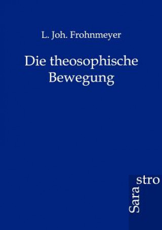 Könyv Theosophische Bewegung L Joh Frohnmeyer