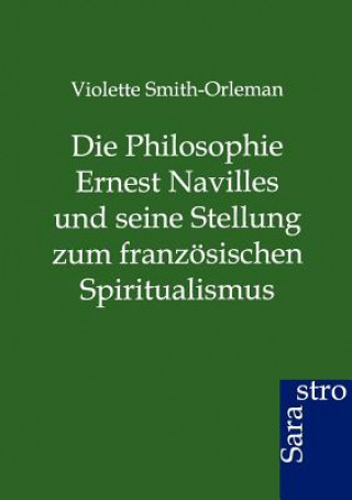 Carte Philosophie Ernest Navilles und seine Stellung zum franzoesischen Spiritualismus Violette Smith-Orleman