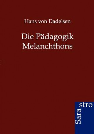 Könyv Padagogik Melanchthons Hans Von Dadelsen