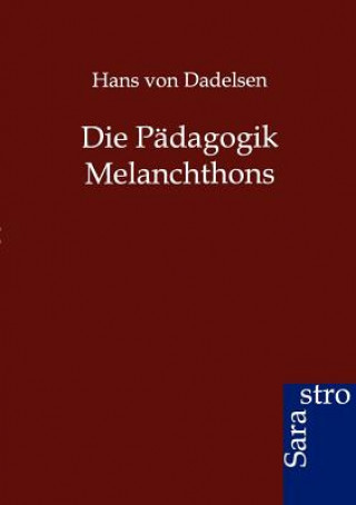 Книга Padagogik Melanchthons Hans Von Dadelsen