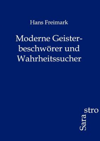 Livre Moderne Geisterbeschwoerer und Wahrheitssucher Hans Freimark