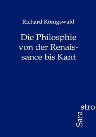 Carte Philosphie von der Renaissance bis Kant Richard Königswald