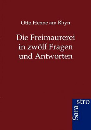 Carte Freimaurerei in zwoelf Fragen und Antworten Otto Henne am Rhyn