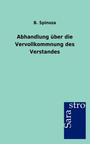 Książka Abhandlung uber die Vervollkommnung des Verstandes B. Spinoza