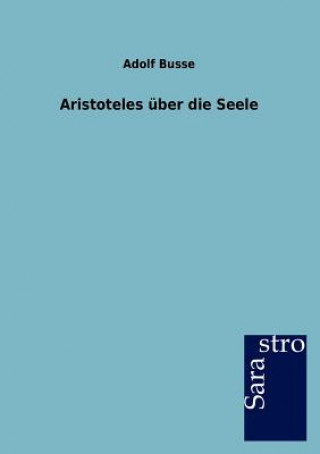 Carte Aristoteles uber die Seele Adolf Busse