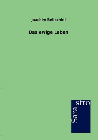 Kniha Ewige Leben Joachim Bellachini