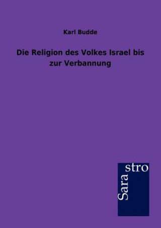 Carte Religion des Volkes Israel bis zur Verbannung Karl Budde