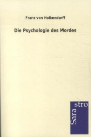 Kniha Die Psychologie des Mordes Franz von Holkendorff