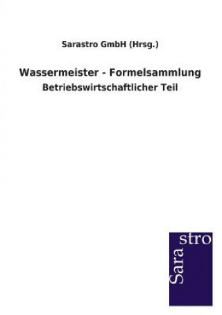 Könyv Wassermeister - Formelsammlung Sarastro Gmbh (Hrsg )