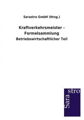 Carte Kraftverkehrsmeister - Formelsammlung Sarastro Gmbh (Hrsg )