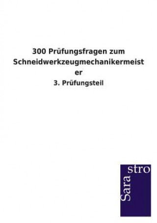 Könyv 300 Prufungsfragen zum Schneidwerkzeugmechanikermeister Sarastro Verlag