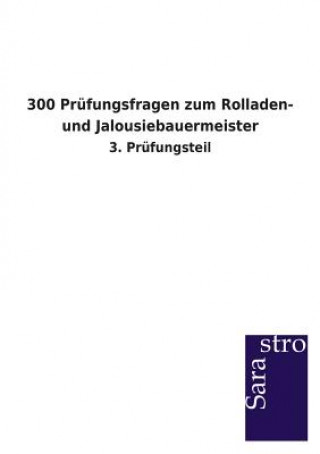 Book 300 Prufungsfragen zum Rolladen- und Jalousiebauermeister Sarastro Verlag