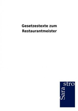 Kniha Gesetzestexte zum Restaurantmeister Sarastro Gmbh