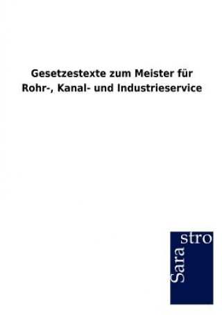 Carte Gesetzestexte Zum Meister Fur Rohr-, Kanal- Und Industrieservice Sarastro Gmbh