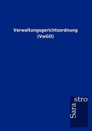 Könyv Verwaltungsgerichtsordnung (VwGO) Sarastro Gmbh
