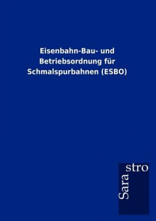 Carte Eisenbahn-Bau- Und Betriebsordnung Fur Schmalspurbahnen (Esbo) Thomas Padberg