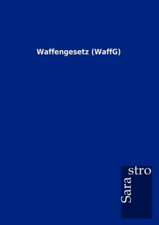 Książka Waffengesetz (WaffG) 