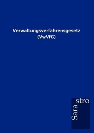 Könyv Verwaltungsverfahrensgesetz (VwVfG) Sarastro Gmbh