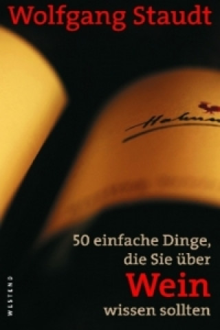 Knjiga 50 einfache Dinge, die Sie über Wein wissen sollten Wolfgang Staudt