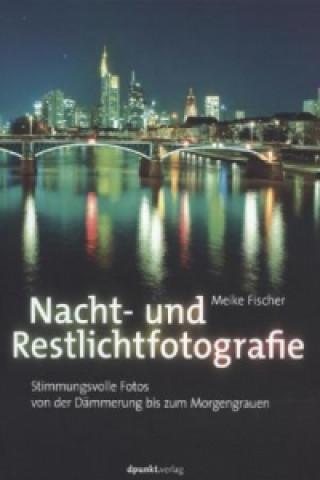 Libro Nacht- und Restlichtfotografie Meike Fischer