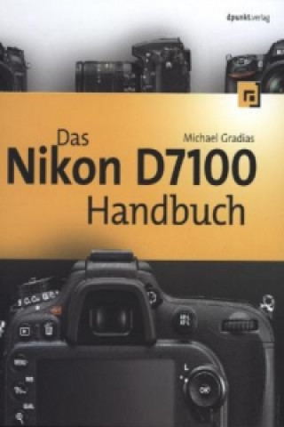 Knjiga Das Nikon D7100 Handbuch Michael Gradias