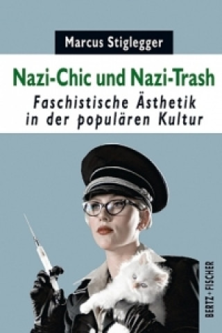 Book Nazi-Chic und Nazi-Trash Marcus Stiglegger