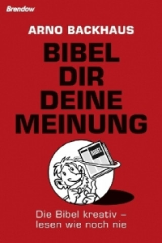 Książka Bibel dir deine Meinung Arno Backhaus