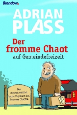 Kniha Der fromme Chaot auf Gemeindefreizeit Adrian Plass