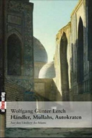 Книга Händler, Mullahs, Autokraten Wolfgang G. Lerch