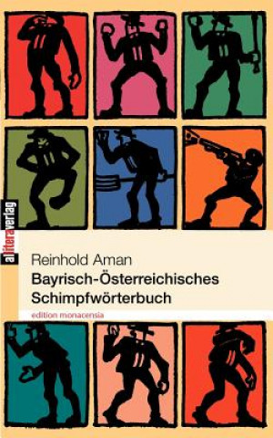 Carte Bayrisch-OEsterreichisches Schimpfwoerterbuch Reinhold Aman
