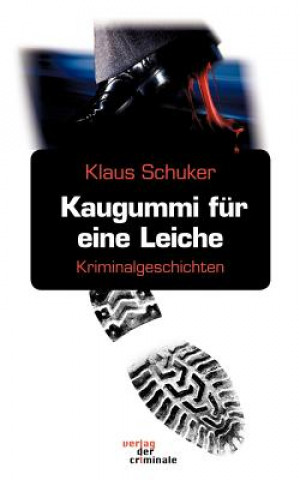 Knjiga Kaugummi fur eine Leiche Klaus Schuker