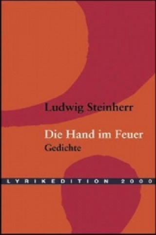 Knjiga Die Hand im Feuer Ludwig Steinherr