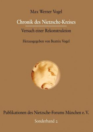 Książka Chronik des Nietzsche-Kreises Max W. Vogel