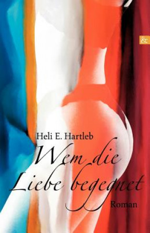 Carte Wem die Liebe begegnet Heli E. Hartleb