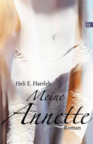 Книга Meine Annette Heli E. Hartleb