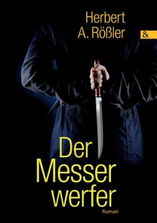 Kniha Messerwerfer Herbert A. Rößler