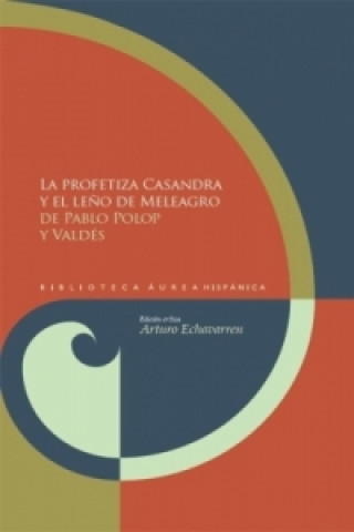 Könyv La profetiza Casandra y el leño de Meleagro Pablo de Polop