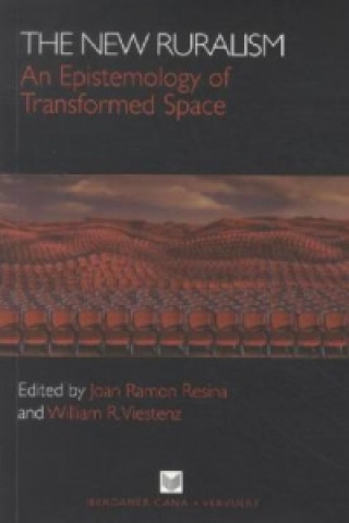 Kniha The New Ruralism: An Epistemology of Transformed Space. Joan R Resina