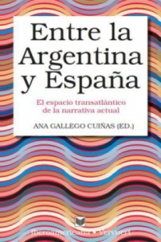 Książka Entre la Argentina y España. Ana Gallego Cui