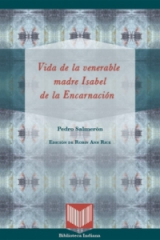Carte Vida de la venerable madre Isabel de la Encarnación. Pedro Salmerón