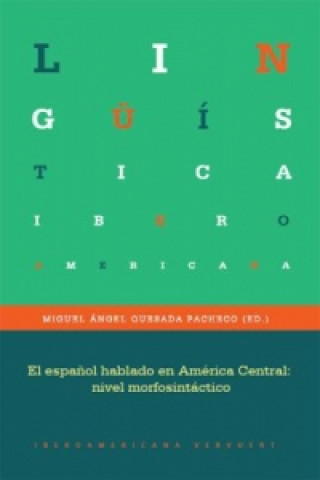 Kniha El español hablado en América Central: nivel morfosintáctico. Miguel Á Quesada Pacheco