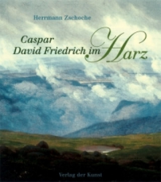 Book Caspar David Friedrich im Harz Herrmann Zschoche