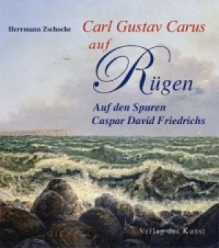Kniha Carl Gustav Carus auf Rügen Herrmann Zschoche