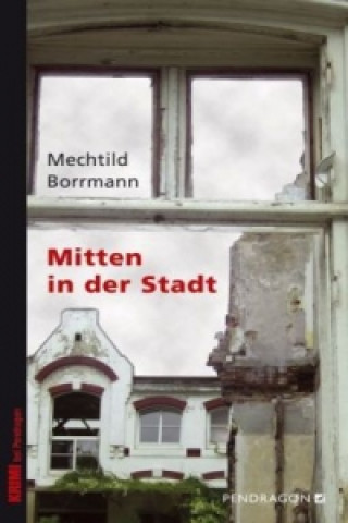Könyv Mitten in der Stadt Mechtild Borrmann