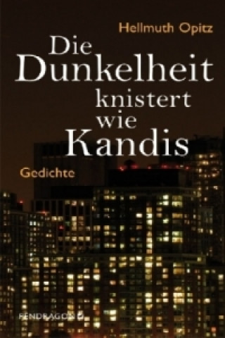 Könyv Die Dunkelheit knistert wie Kandis Hellmuth Opitz